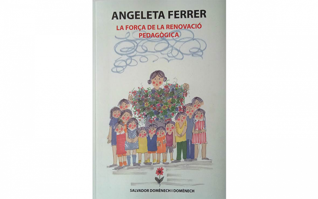Angeleta Ferrer. La força de la renovació pedagògica